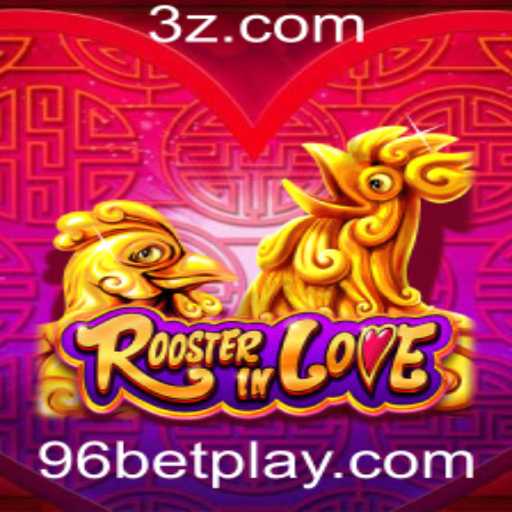 Descubra o Mundo Empolgante de RoosterInLove: Um Jogo Apaixonante com Apostas 96 Bet